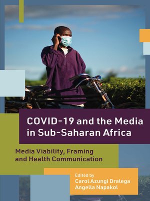 cover image of COVID-19 and the Media in Sub-Saharan Africa
